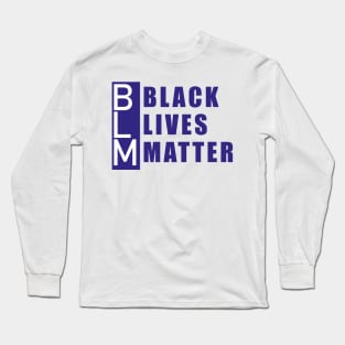 BLM: black lives matter Long Sleeve T-Shirt